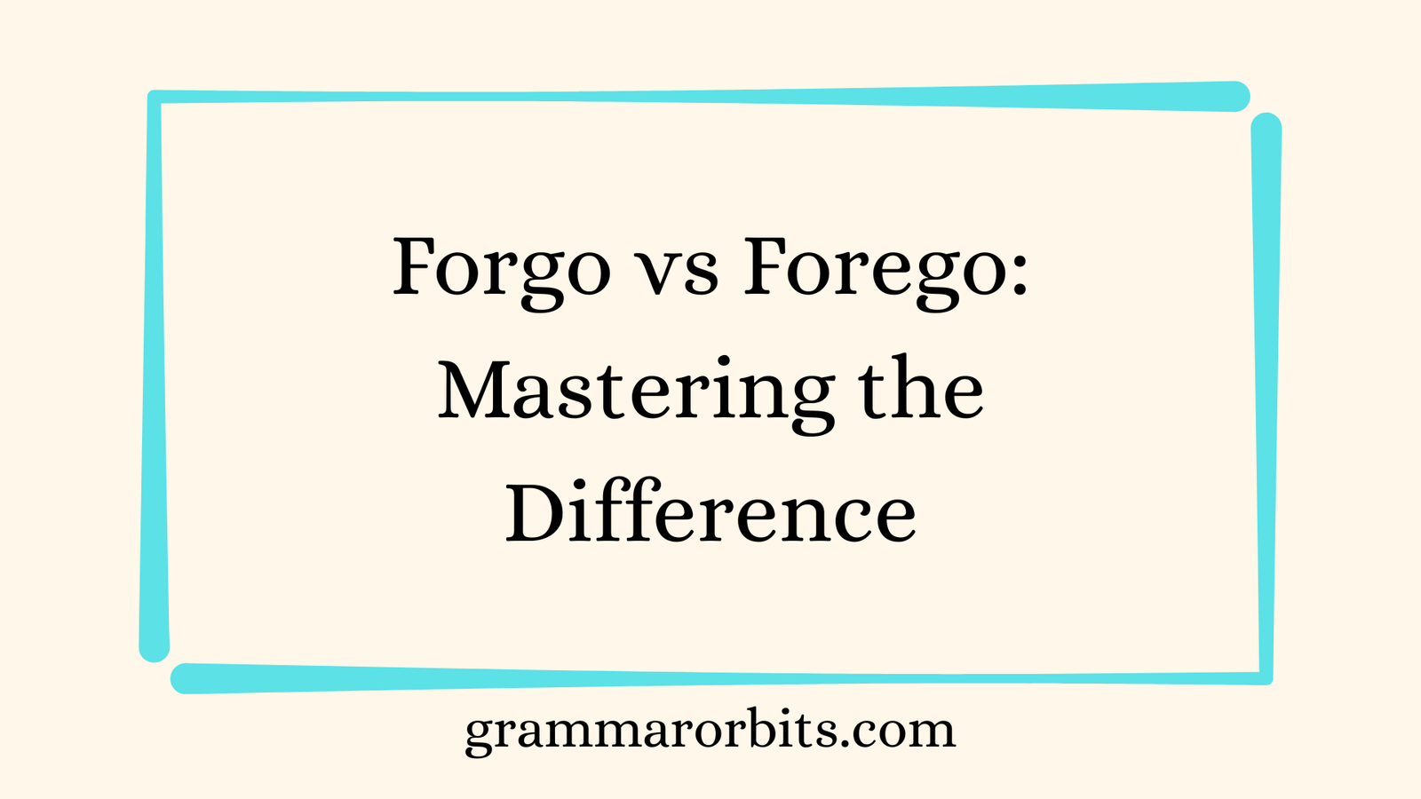 Forgo vs Forego