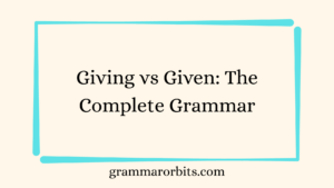 Giving vs Given