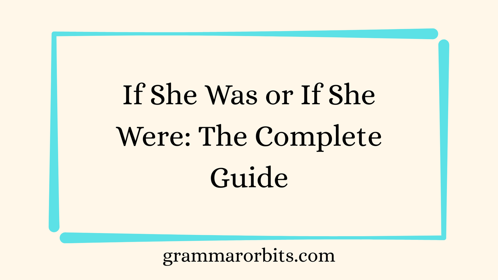 If She Was or If She Were