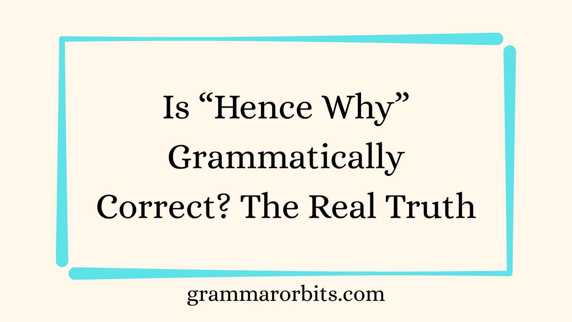 Is “Hence Why” Grammatically Correct