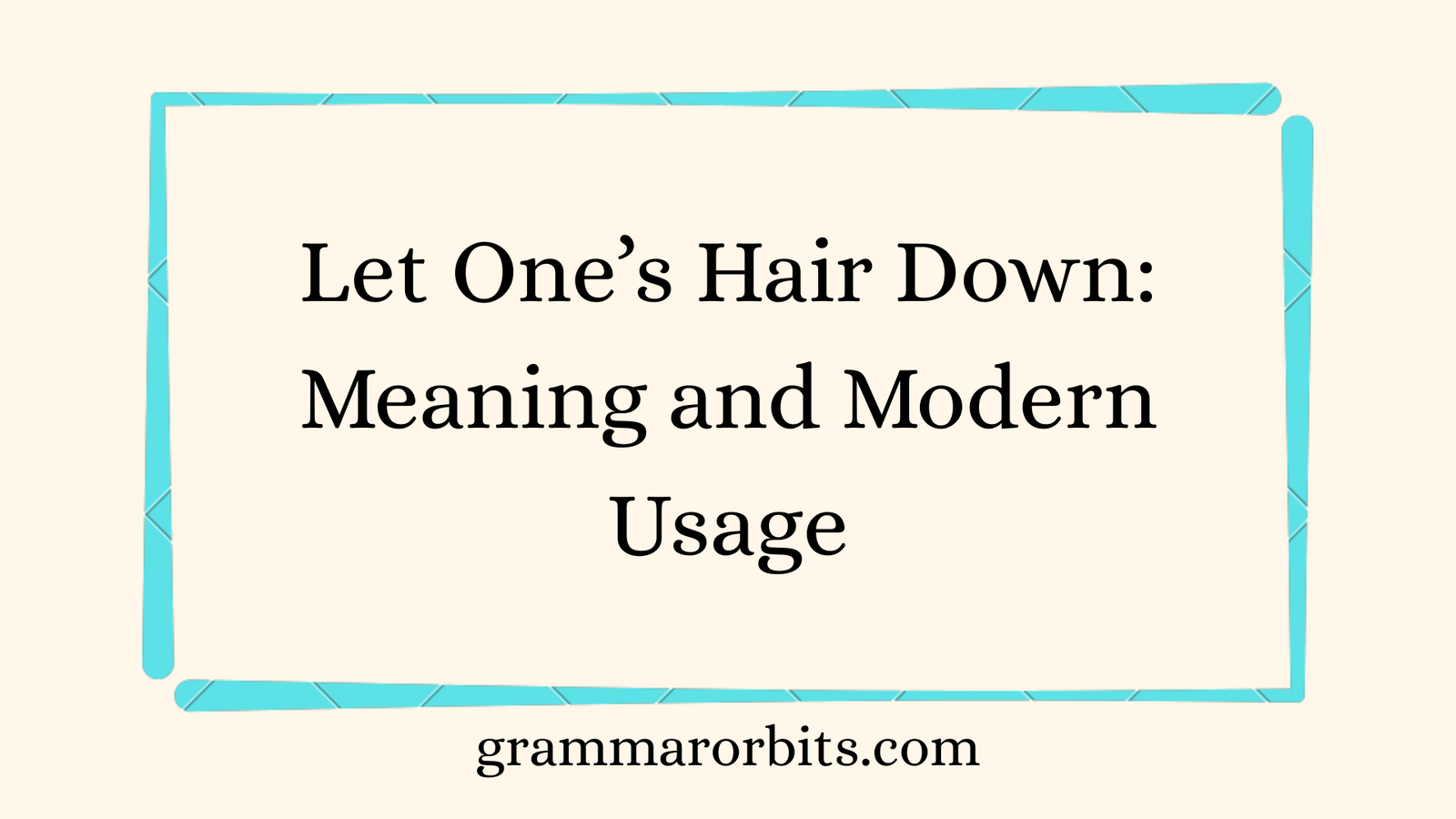 Let One’s Hair Down