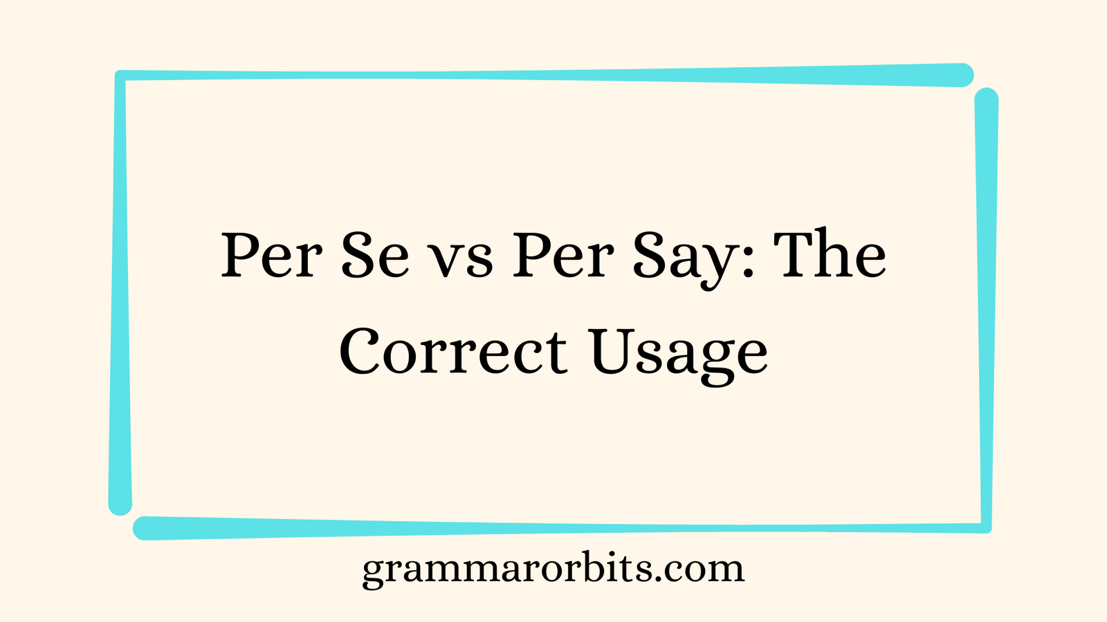 Per Se vs Per Say