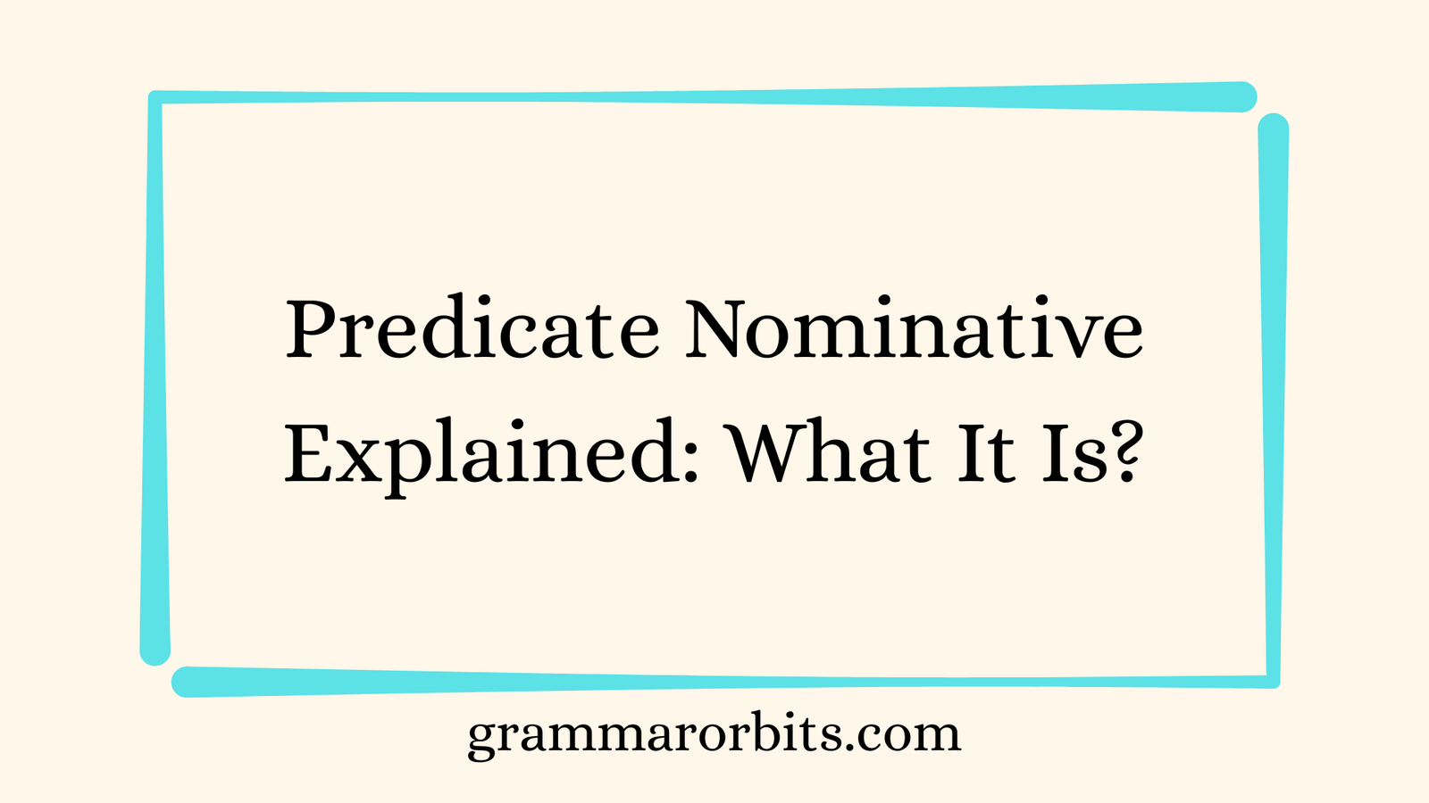 Predicate Nominative Explained