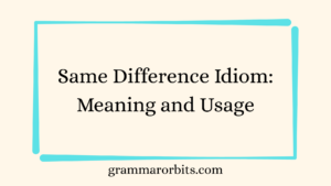 Same Difference Idiom