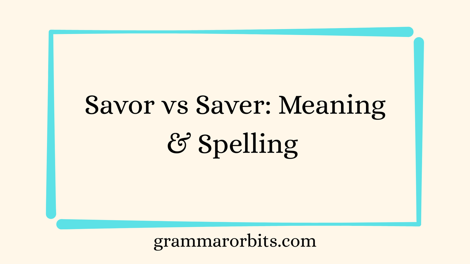 Savor vs Saver