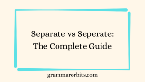 Separate vs Seperate