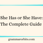 She Has or She Have