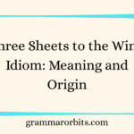 Three Sheets to the Wind Idiom