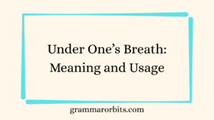 Under One’s Breath