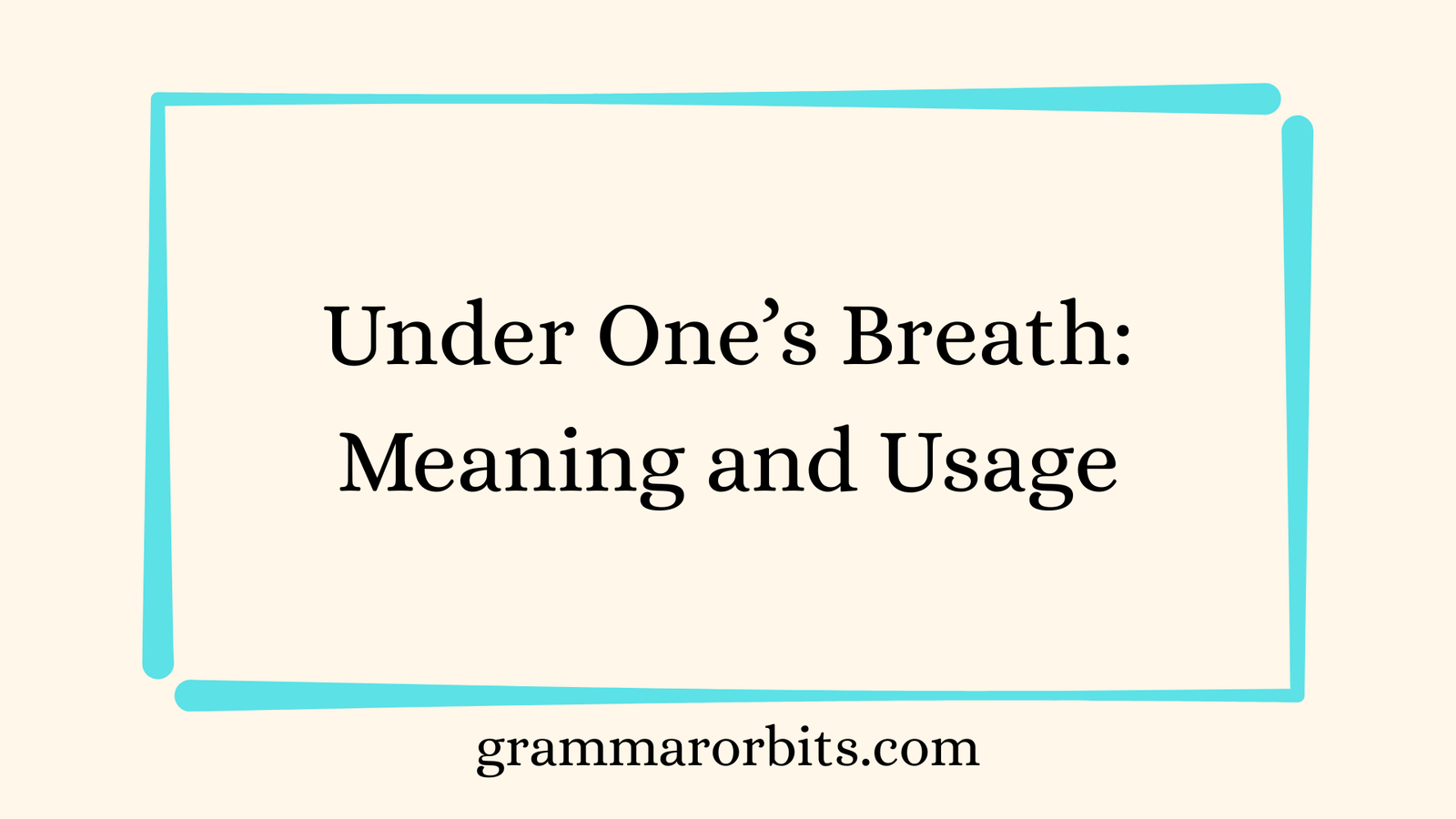 Under One’s Breath