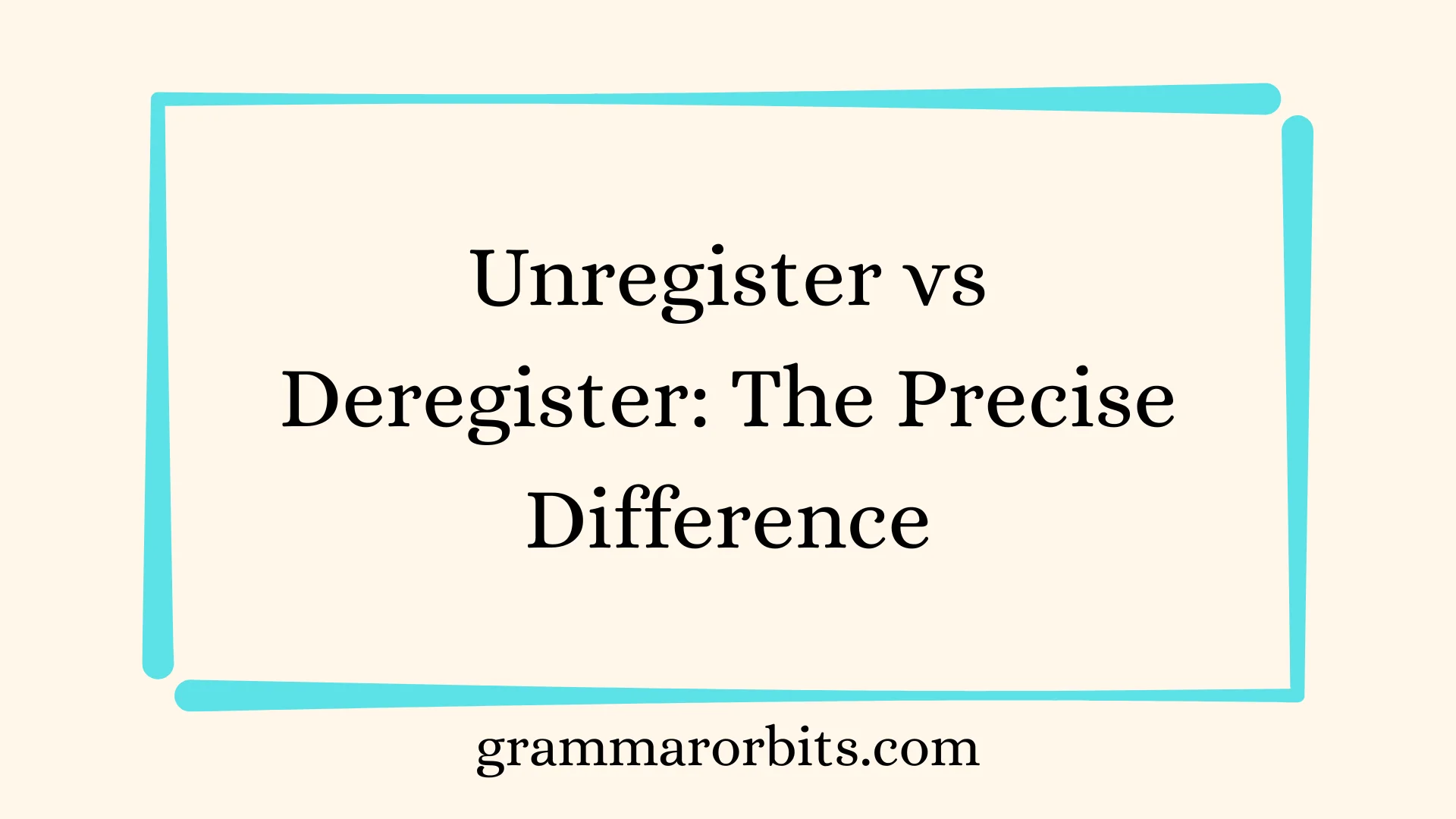 Unregister vs Deregister