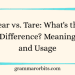 Tear vs. Tare