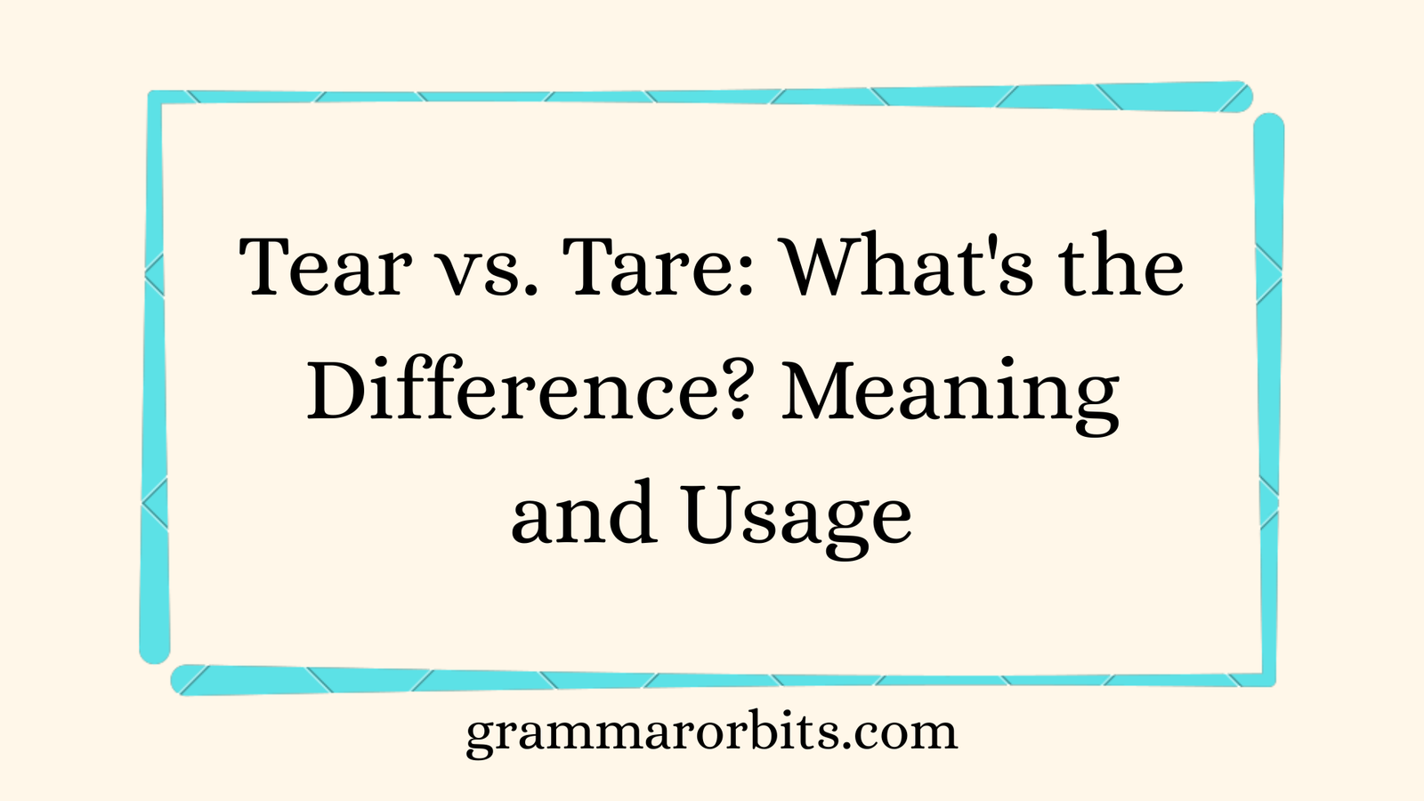 Tear vs. Tare