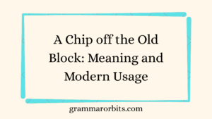 A Chip off the Old Block