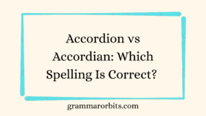 Accordion vs Accordian