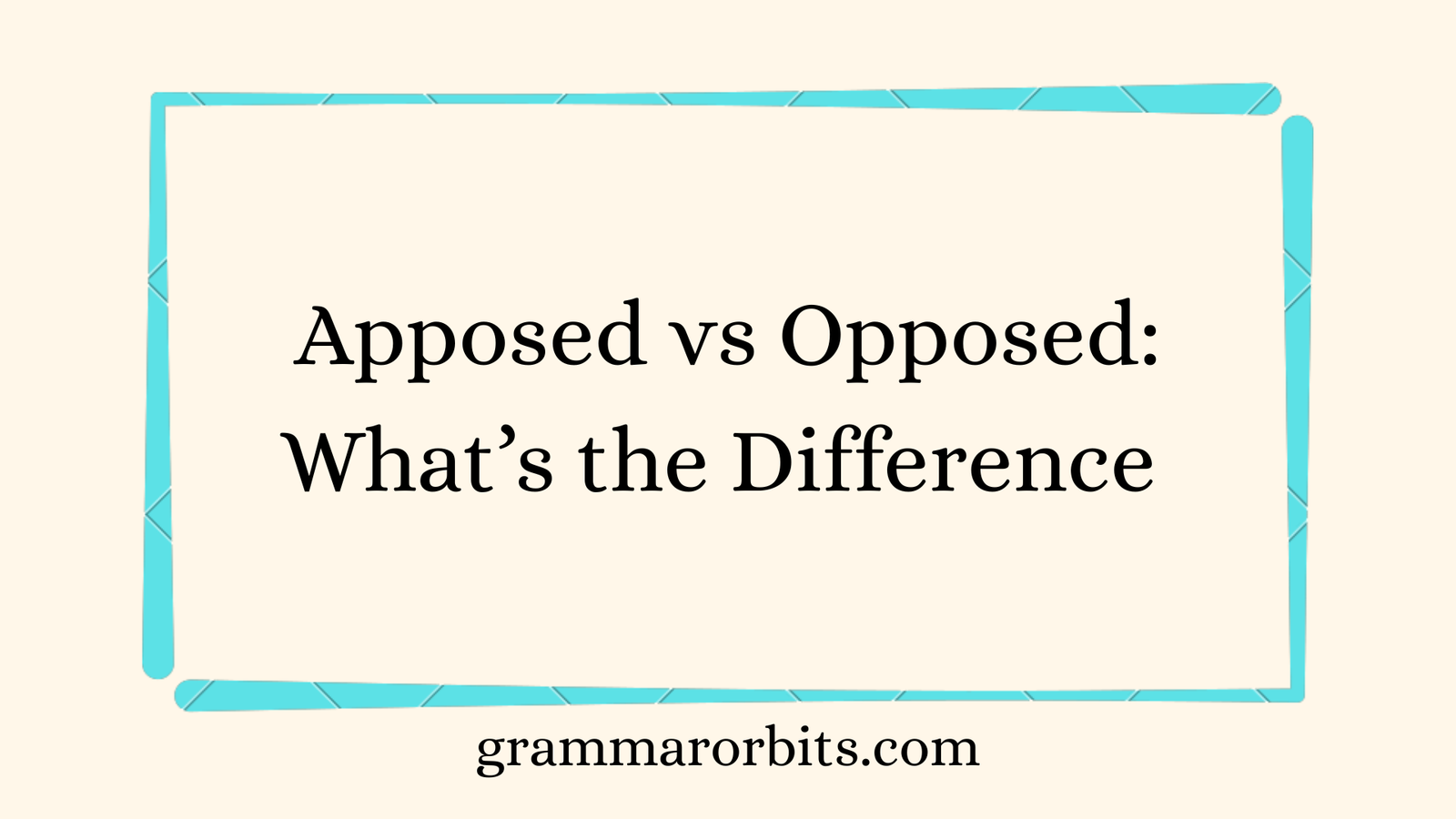 Apposed vs Opposed