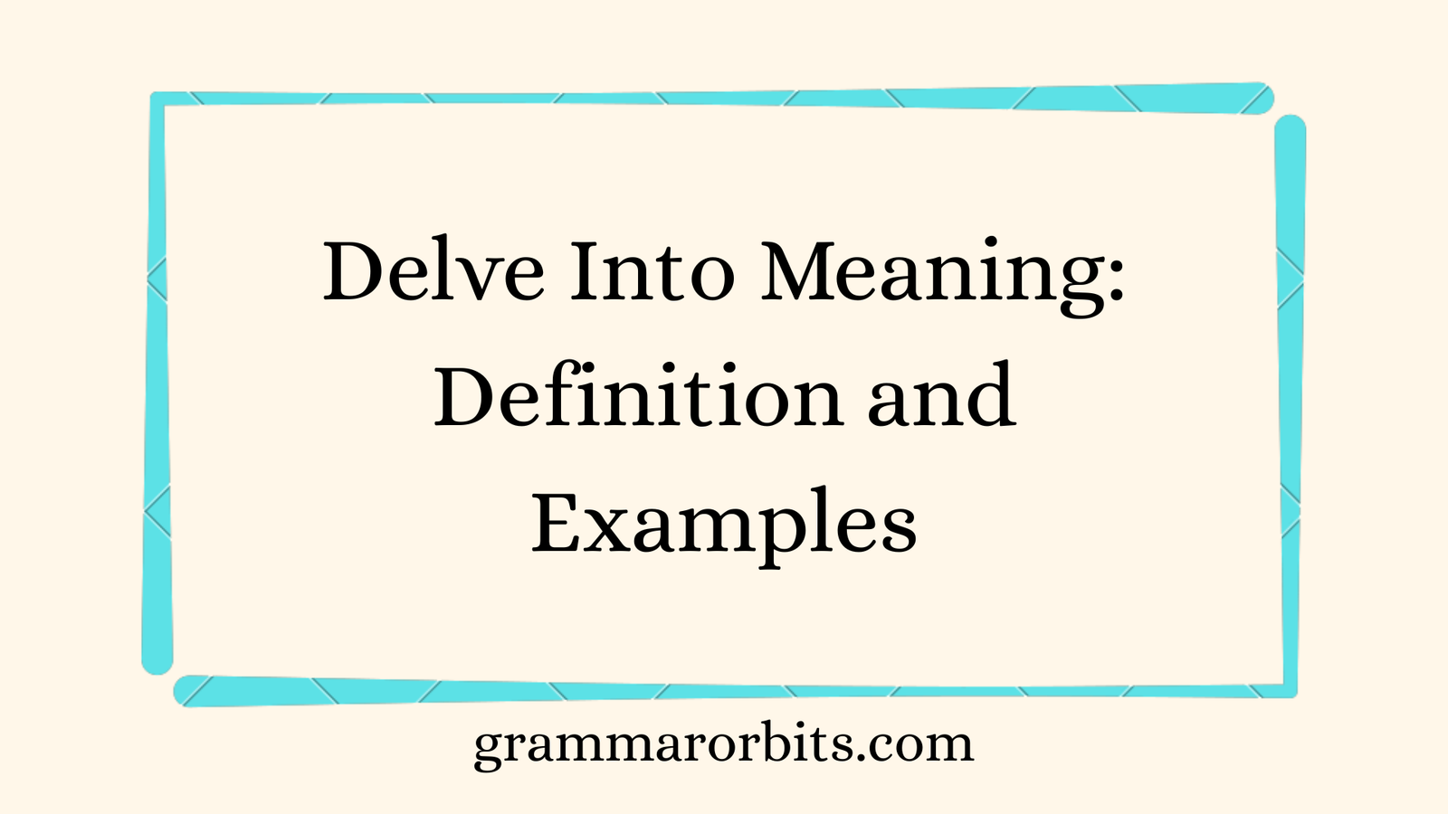 Delve Into Meaning