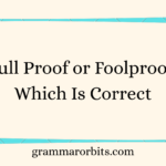 Full Proof or Foolproof
