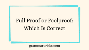 Full Proof or Foolproof