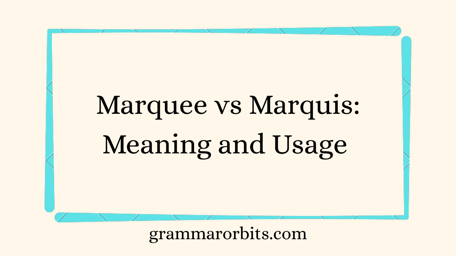 Marquee vs Marquis