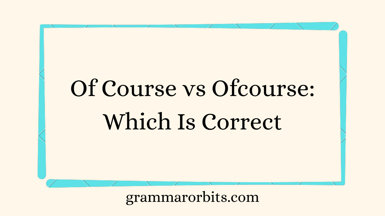Of Course vs Ofcourse