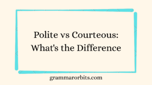 Polite vs Courteous