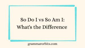 So Do I vs So Am I