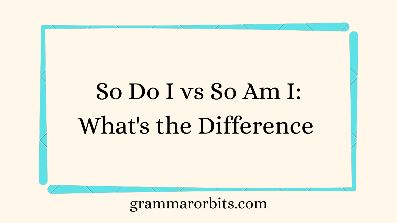 So Do I vs So Am I