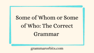 Some of Whom or Some of Who