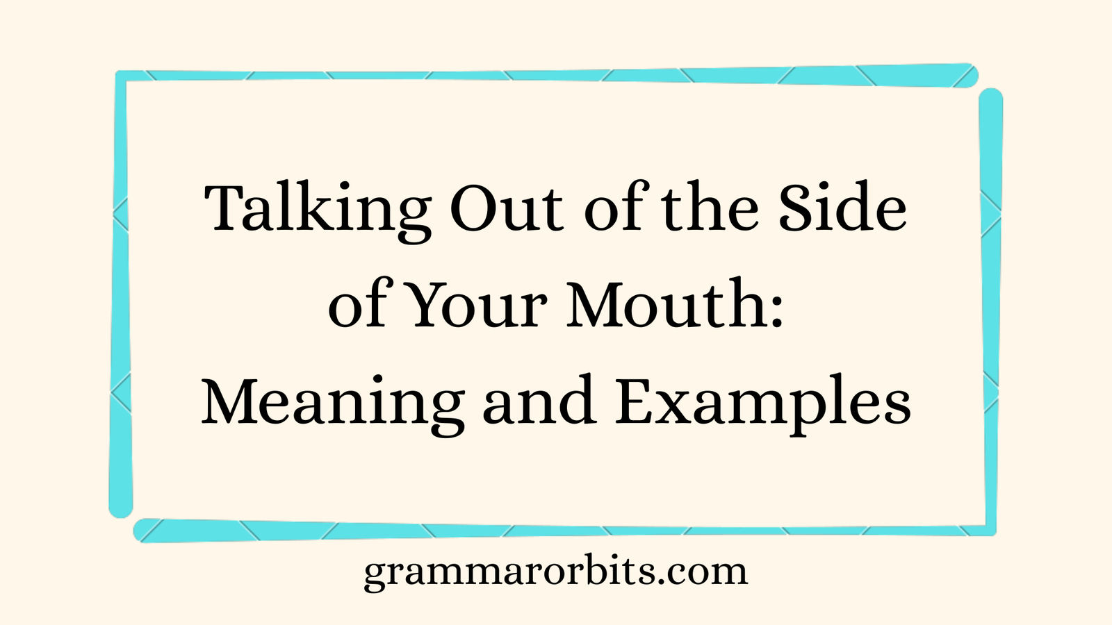 Talking Out of the Side of Your Mouth