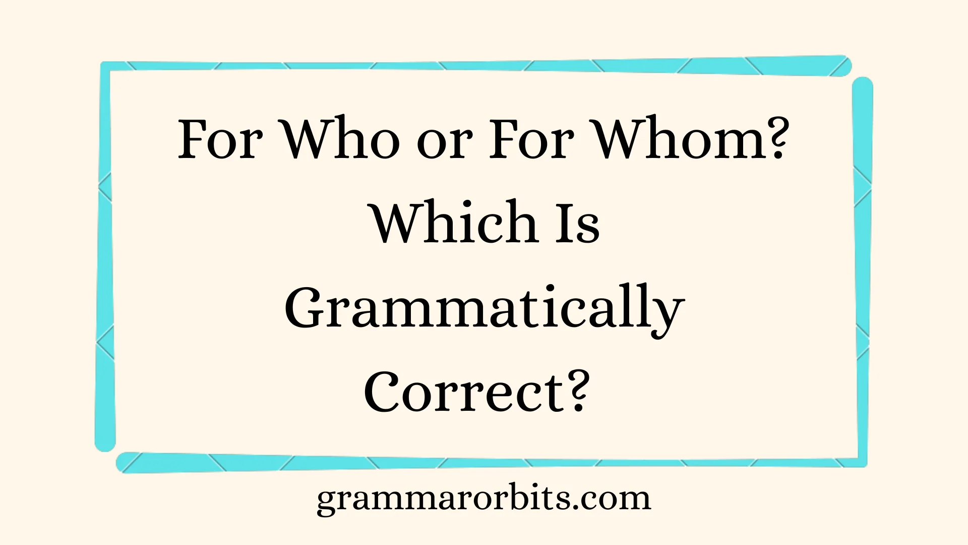 For Who or For Whom