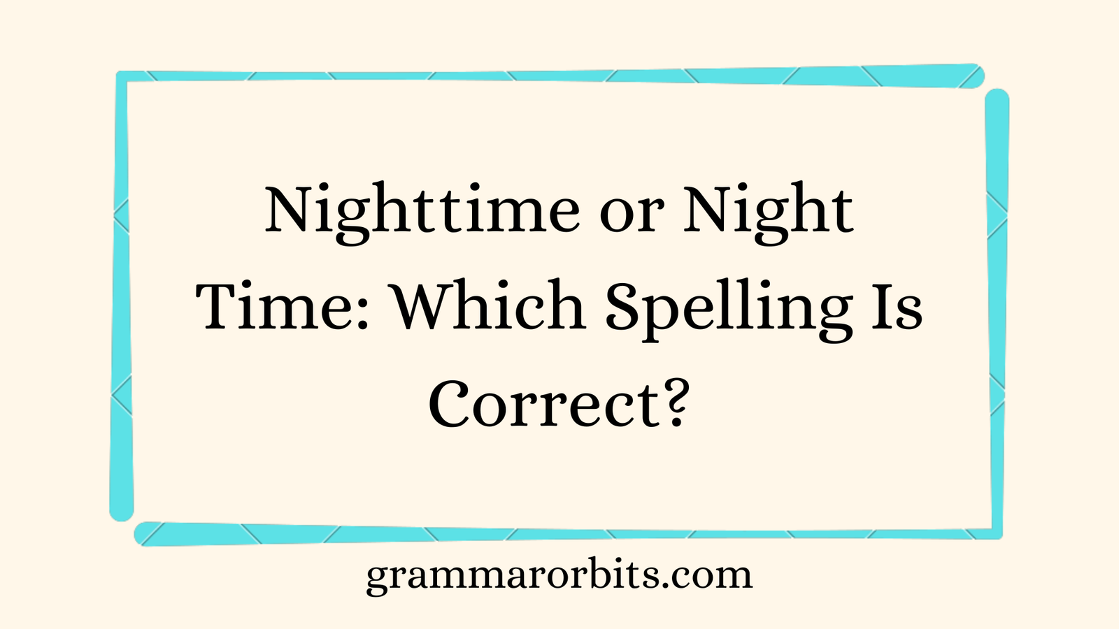 Nighttime or Night Time