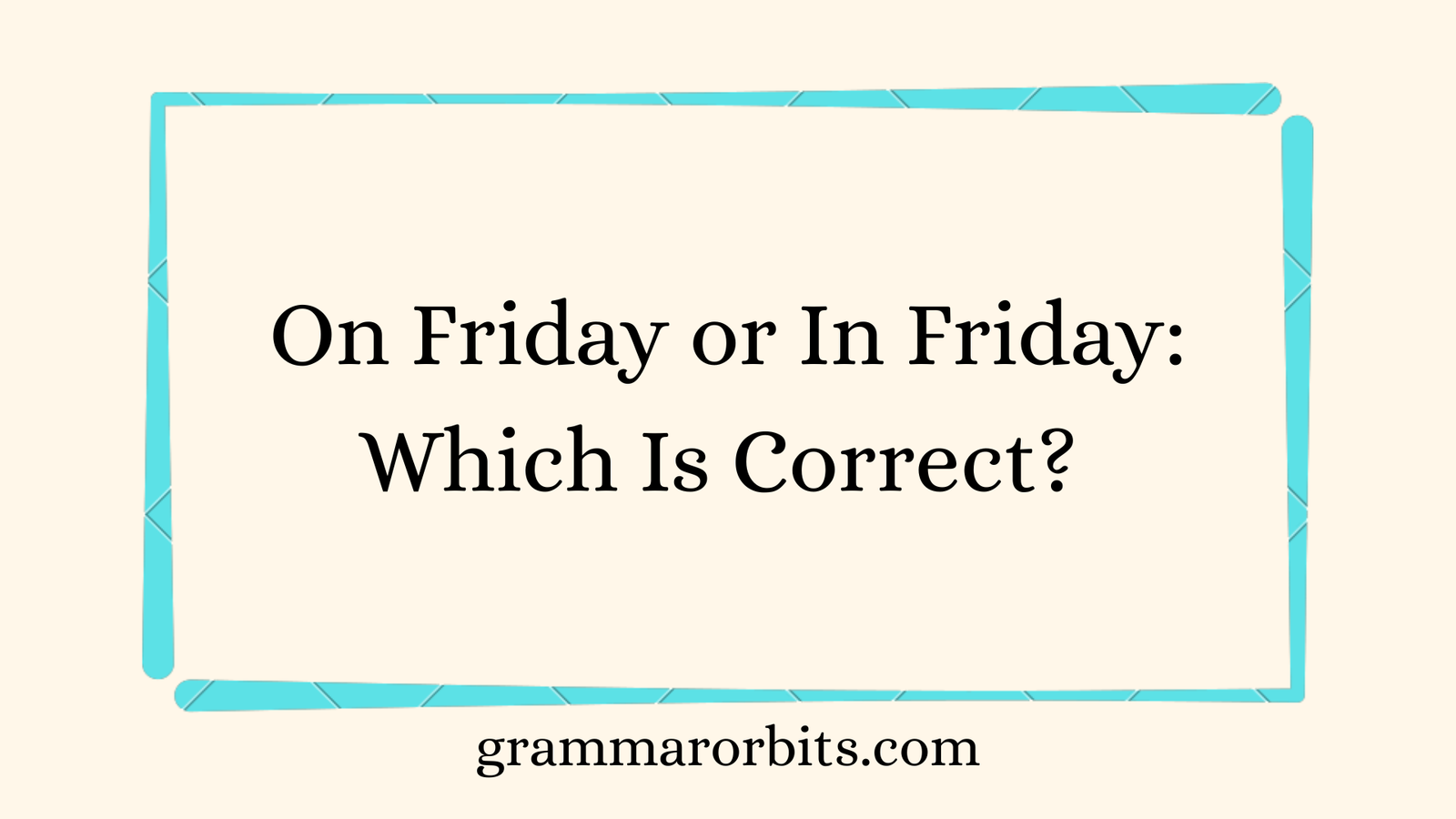 On Friday or In Friday