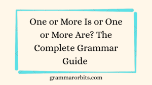 One or More Is or One or More Are