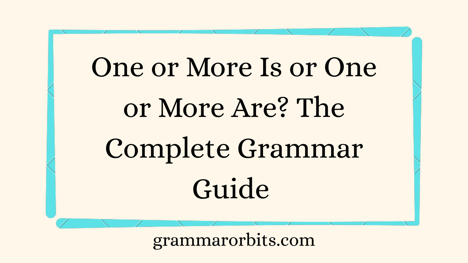 One or More Is or One or More Are