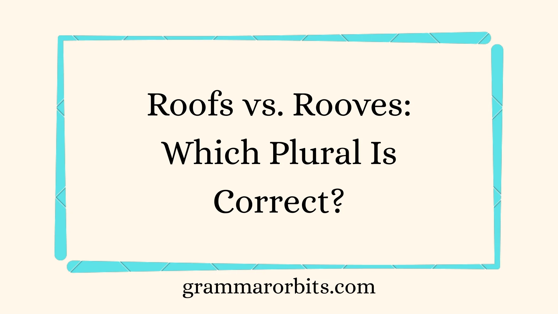Roofs vs. Rooves