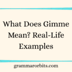What Does Gimme Mean