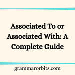 Associated To or Associated With
