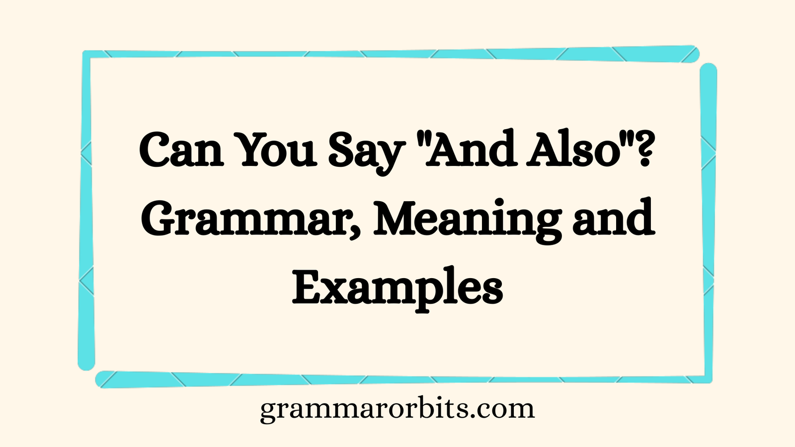 Can You Say "And Also"