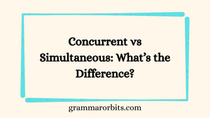 Concurrent vs Simultaneous