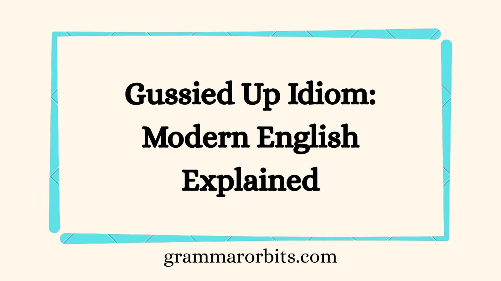 Gussied Up Idiom