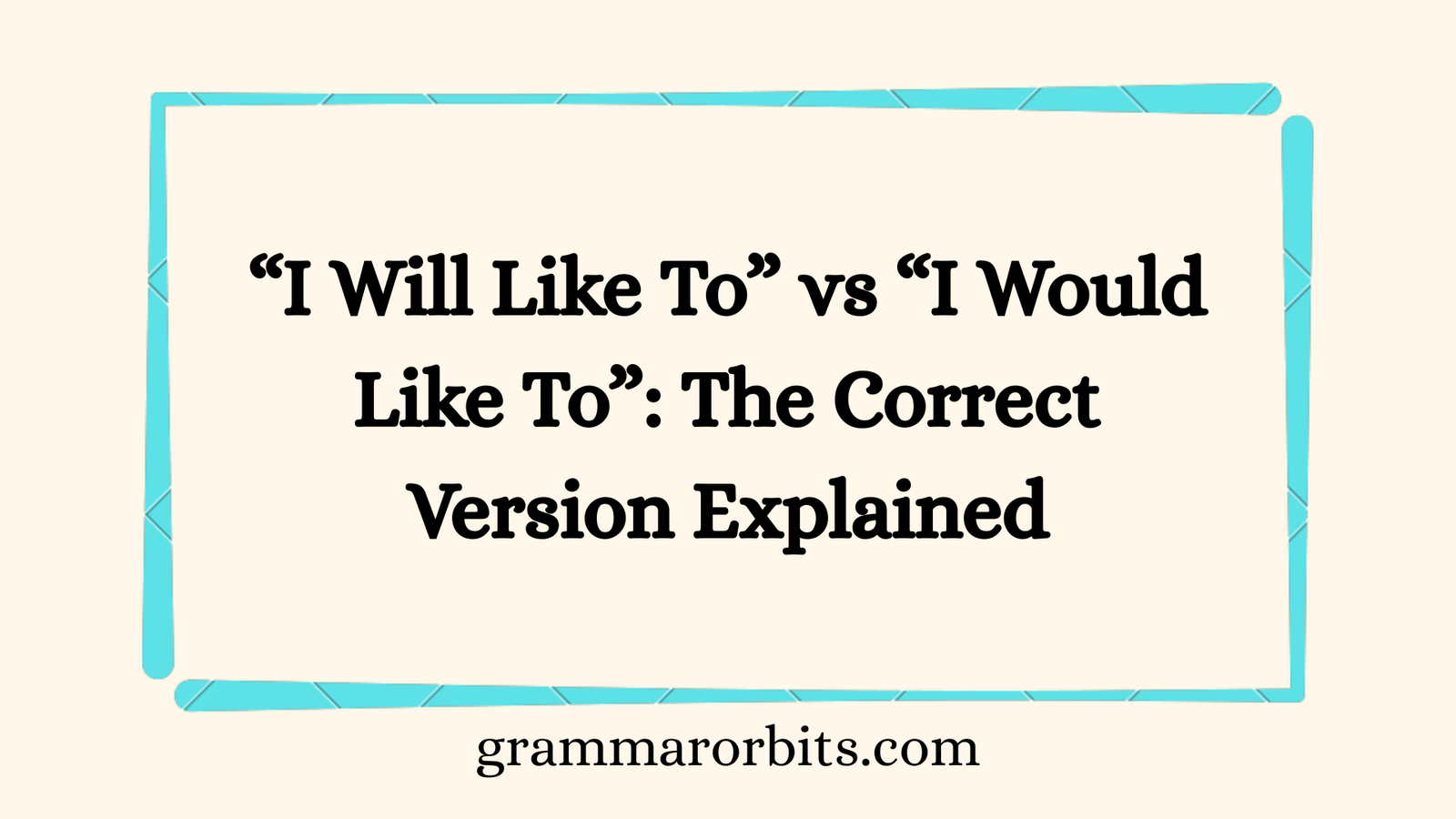“I Will Like To” vs “I Would Like To”