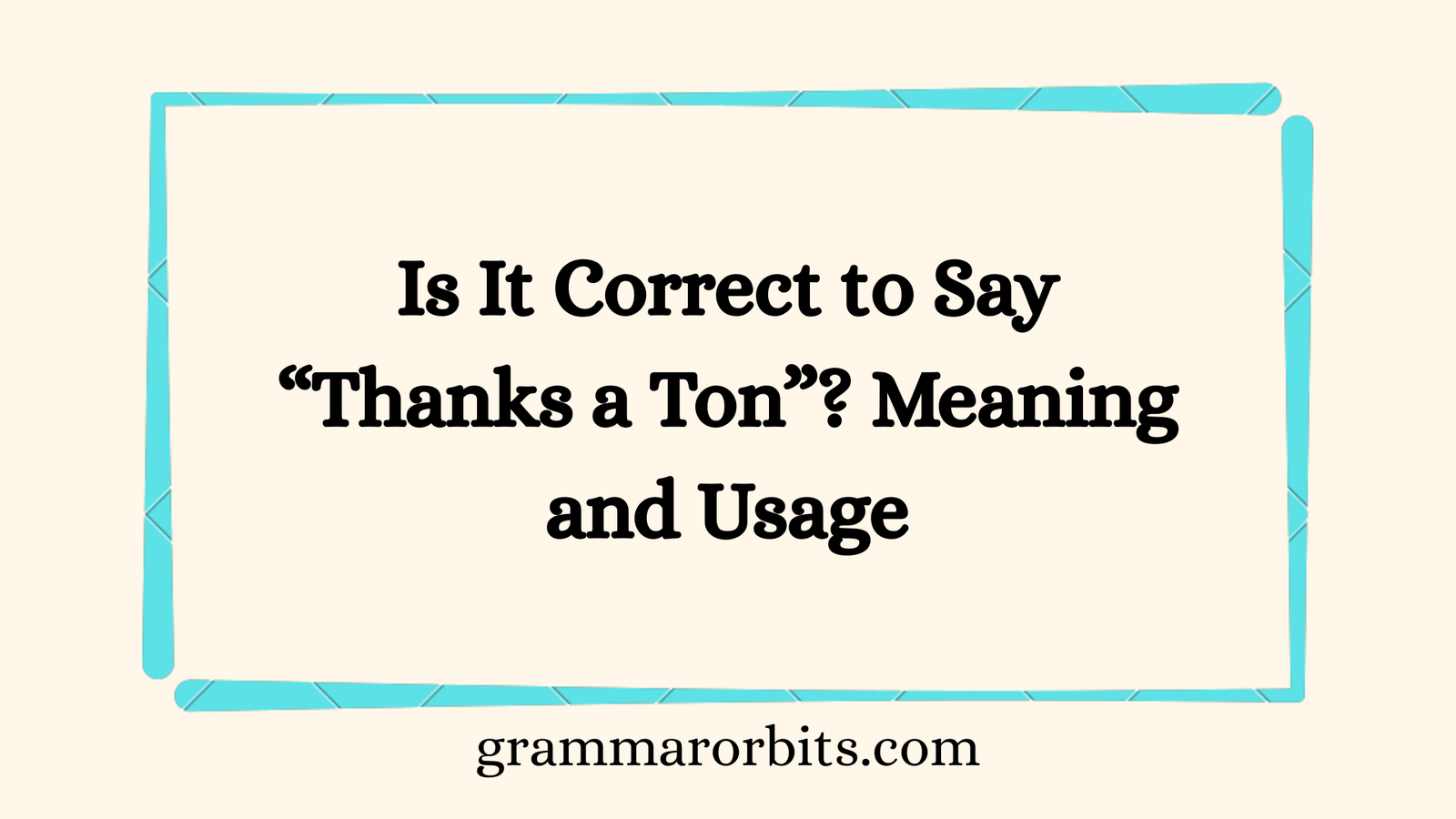 Is It Correct to Say “Thanks a Ton”
