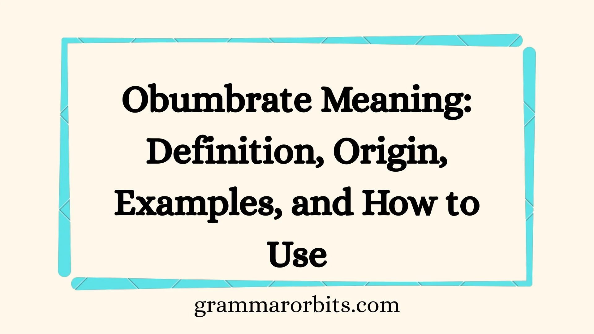 Obumbrate Meaning: Definition, Origin, Examples, and How to Use