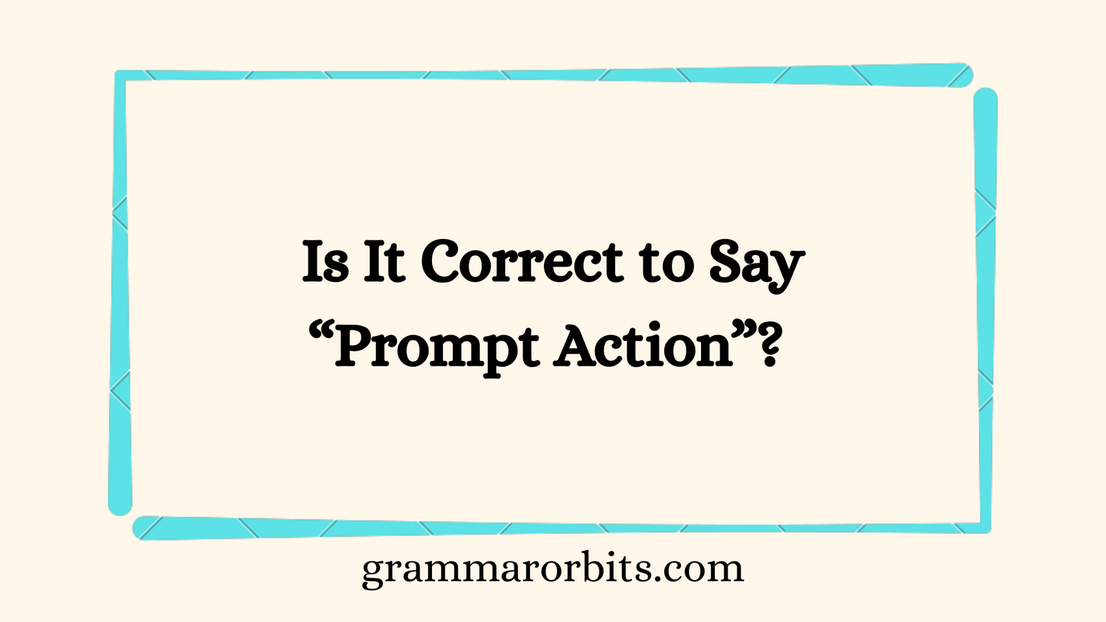 Prompt Action
