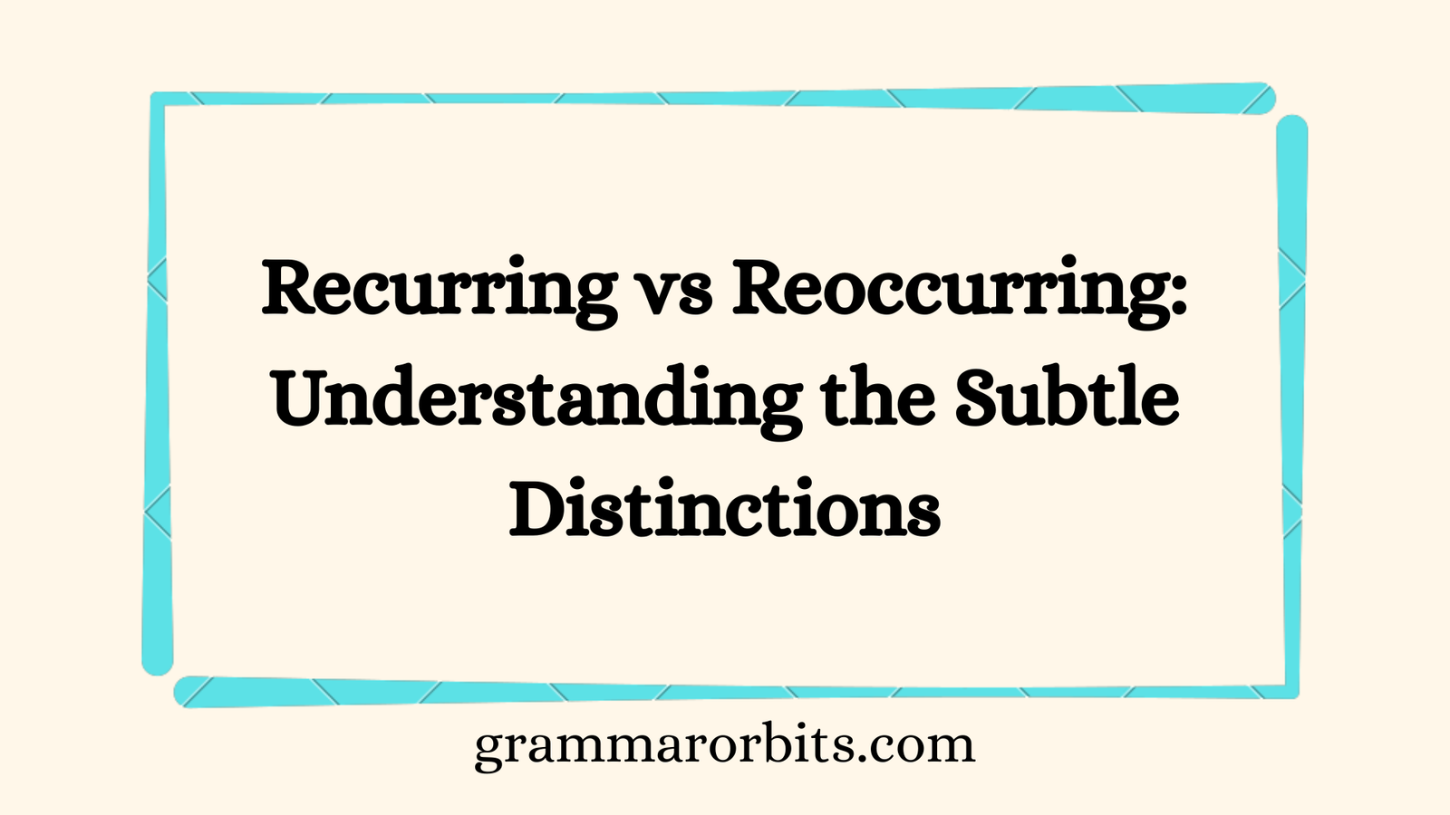Recurring vs Reoccurring