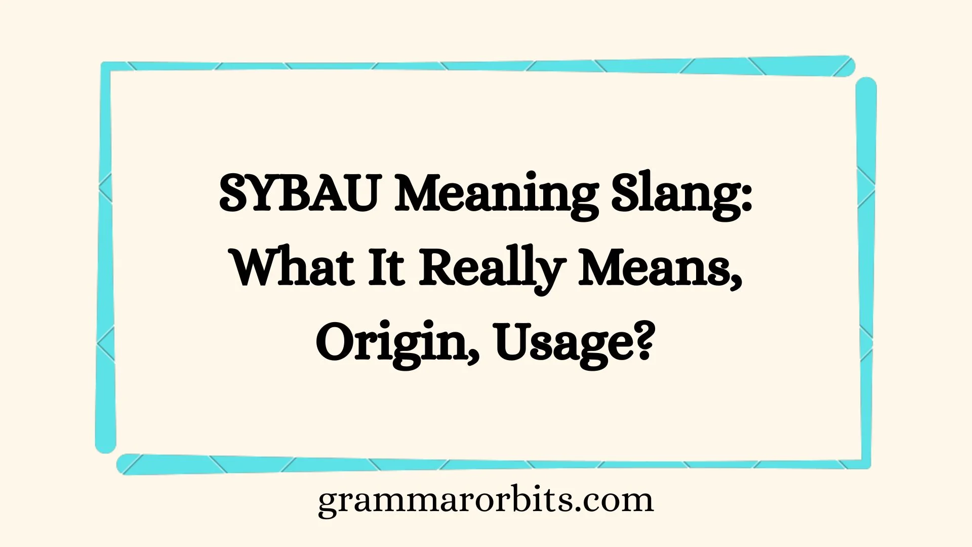 SYBAU Meaning Slang: What It Really Means, Origin, Usage?