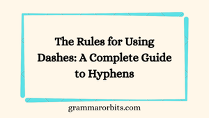 The Rules for Using Dashes