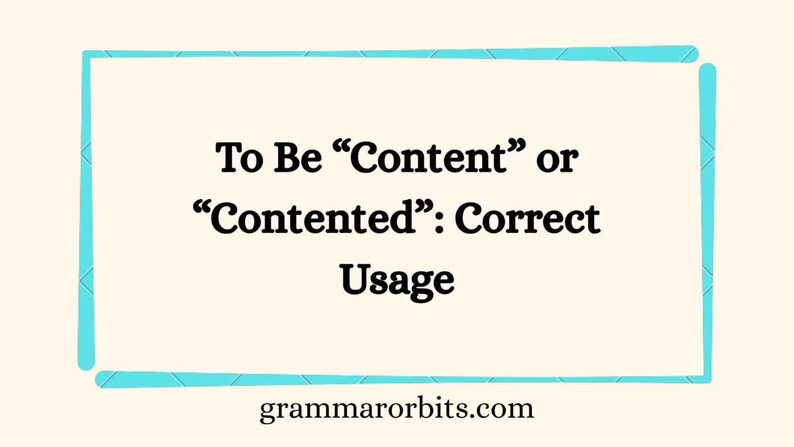 To Be “Content” or “Contented”