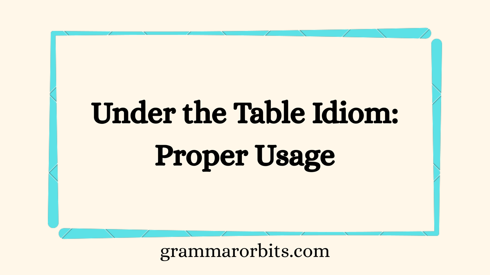 Under the Table Idiom